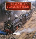 100 Years of Classic Steam  by GARRATT, Colin D. 
